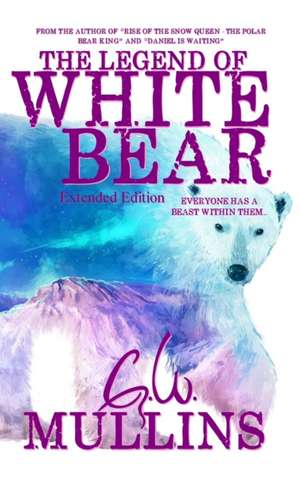 The Legend Of White Bear (Extended Edition) de G. W. Mullins