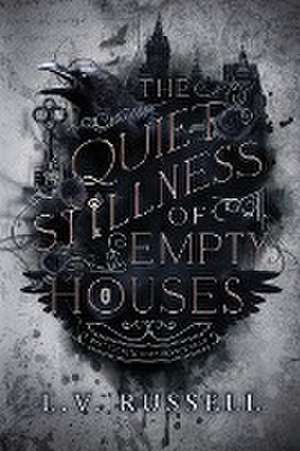 The Quiet Stillness of Empty Houses de L. V. Russell