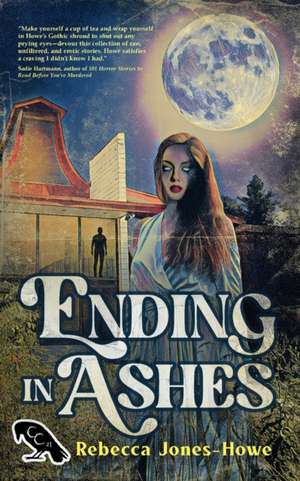 Ending in Ashes de Rebecca Jones-Howe