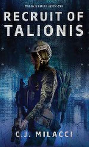 Recruit of Talionis de C. J. Milacci