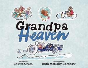 Grandpa Heaven de Shutta Crum