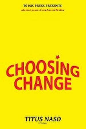 Choosing Change de Titus Naso