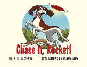 Chase It, Rocket!: Win or Lose - We Learn de Mike Kesterke