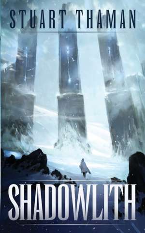 Shadowlith: Umbral Blade de Stuart Thaman