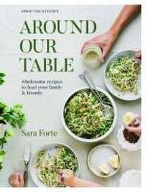 Around Our Table de Sara Forte