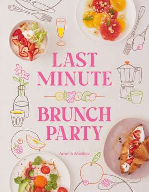 Last Minute Brunch Party de Amelia Wasiliev