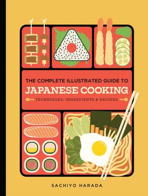 The Complete Illustrated Guide to Japanese Cooking de Sachiyo Harada