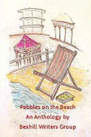 Pebbles on the Beach de Bexhill Writers Group