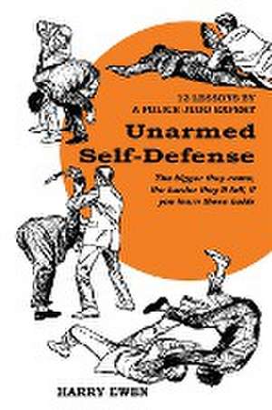 UNARMED SELF DEFENSE de Harry Ewen