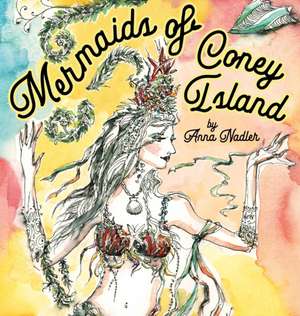 Mermaids of Coney Island de Anna Nadler