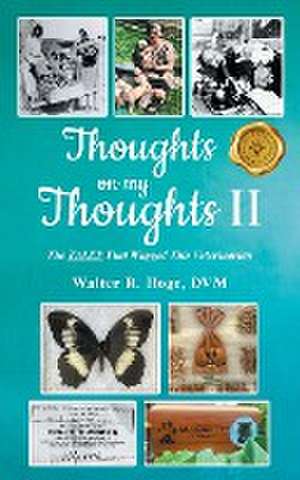 Thoughts on my Thoughts II de Walter R. Hoge