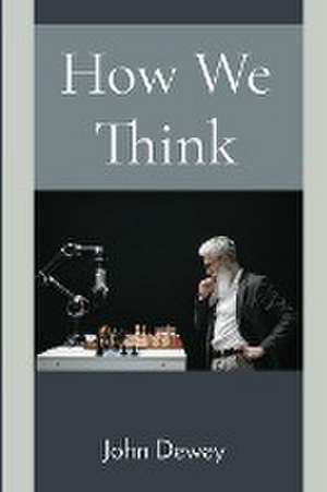 How We Think de John Dewey