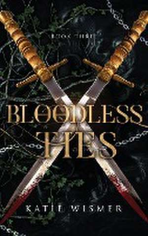 Bloodless Ties de Katie Wismer