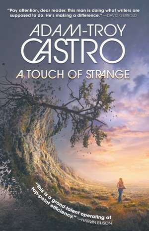 A Touch Of Strange de Adam-Troy Castro