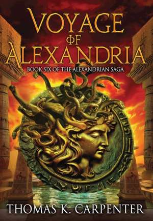 Voyage of Alexandria de Thomas K. Carpenter