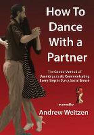 How to Dance with a Partner de Andrew M Weitzen