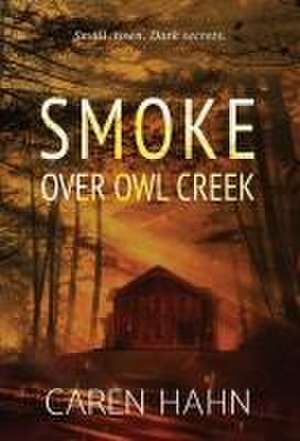 Smoke over Owl Creek de Caren Hahn