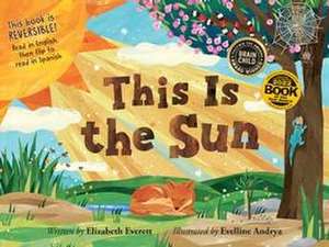 This Is the Sun / Este Es El Sol [Reversible] de Elizabeth Everett