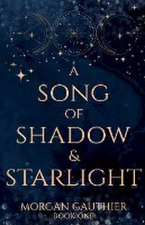 A Song of Shadow and Starlight de Morgan Gauthier