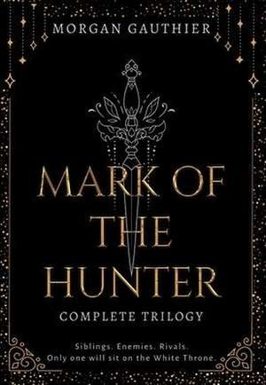 Mark of the Hunter Omnibus de Morgan Gauthier