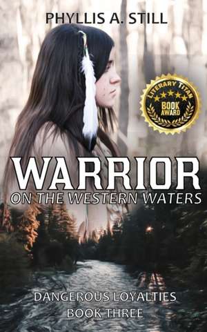 Warrior on the Western Waters de Phyllis A. Still