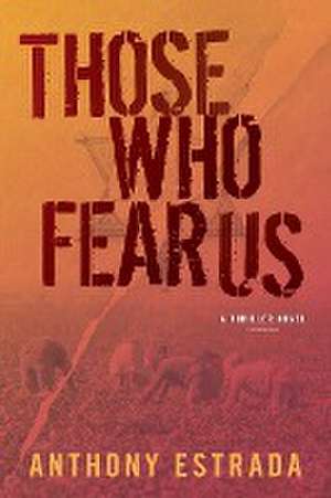 Those Who Fear Us de Anthony Estrada