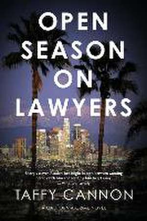 Open Season on Lawyers de Taffy Cannon