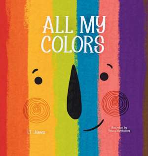 All My Colors de L. T. James