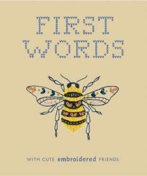 First Words with Cute Embroidered Friends – A Padded Board Book for Infants and Toddlers featuring First Words and Adorable Embroidery Pict de Libby Moore