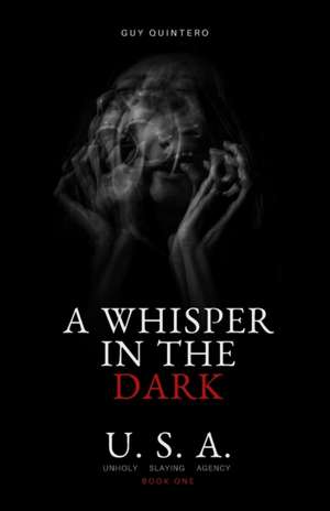 A Whisper In The Dark de Guy Quintero