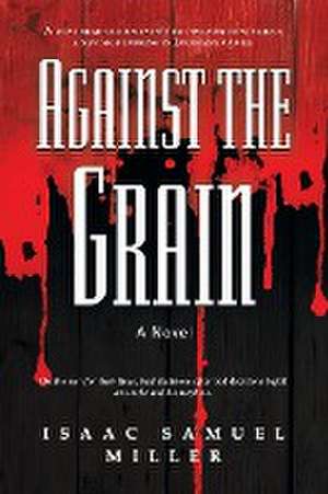 Against the Grain de Isaac Samuel Miller