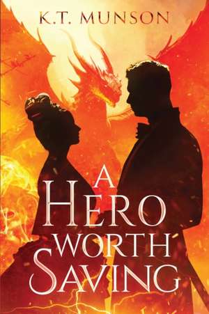 A Hero Worth Saving de K. T. Munson