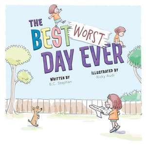 The Best Worst Day Ever de B. C. Stephan