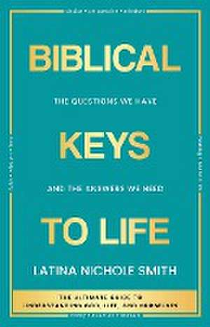 Biblical Keys to Life de Latina Nichole Smith