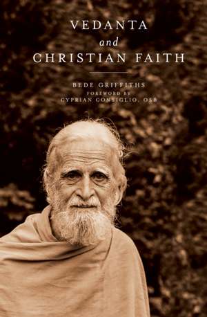 Vedanta and Christian Faith de Bede Griffiths