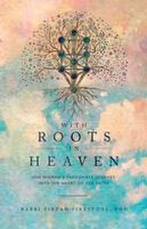 With Roots in Heaven de Tirzah Firestone