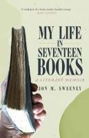 My Life in Seventeen Books de Jon M. Sweeney