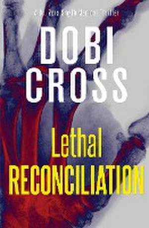 Lethal Reconciliation de Dobi Cross
