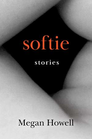 Softie: Stories de Megan Howell