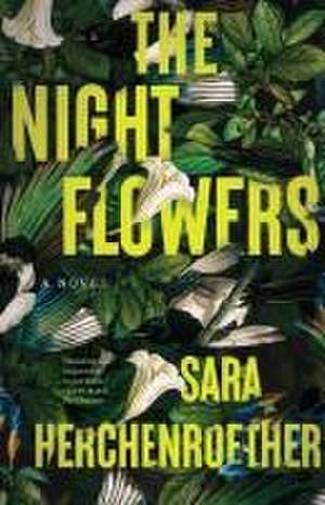 The Night Flowers de Sara Herchenroether