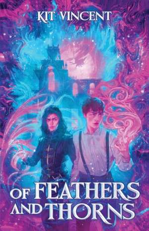 Of Feathers and Thorns de Kit Vincent