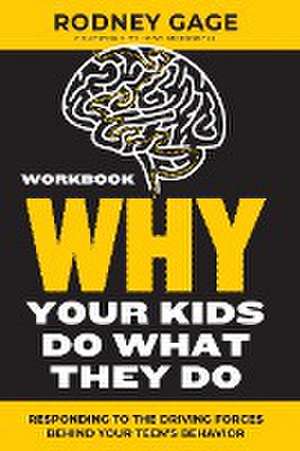 Why Your Kids Do What They Do Workbook de Rodney Gage