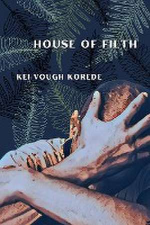 House of Filth de Kei Vough Korede