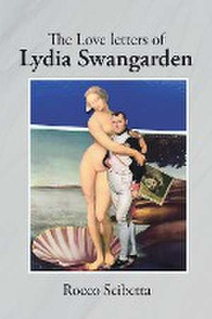 The Love letters of Lydia Swangarden de Rocco Scibetta