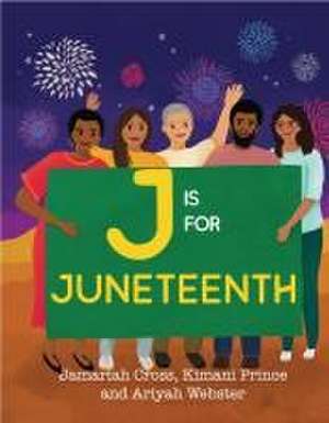 J Is for Juneteenth de Jamariah Cross