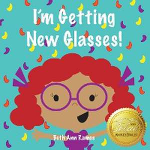 I'm Getting New Glasses! de Beth Ann Ramos