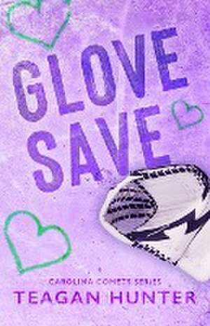 Glove Save (Special Edition) de Teagan Hunter