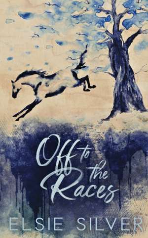 Off to the Races (Special Edition) de Elsie Silver