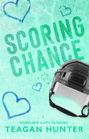 Scoring Chance (Special Edition) de Teagan Hunter