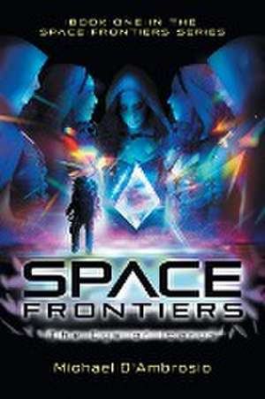 Space Frontiers de Michael D'Ambrosio